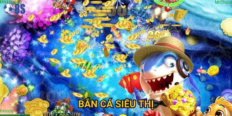 Tại sao Bắn Cá Siêu Thị lại được yêu thích nhất tại 8s?