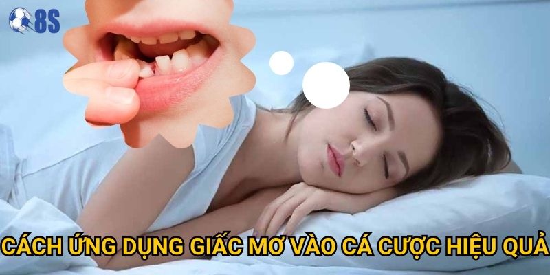 Giấc mơ thấy bị rụng răng đánh số gì tại 8s có ý nghĩa gì đặc biệt? 3 Cách ứng dụng giấc mơ vào cá cược hiệu quả