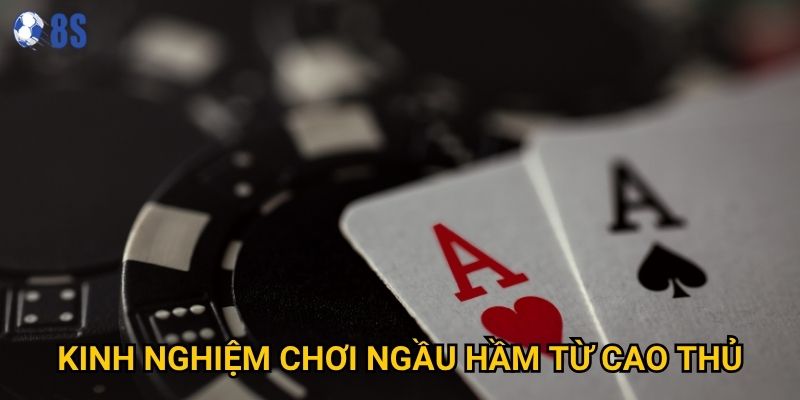 Những luật chơi ngầu hầm nào tại 8s người mới cần biết? 3 Kinh nghiệm chơi ngầu hầm từ cao thủ