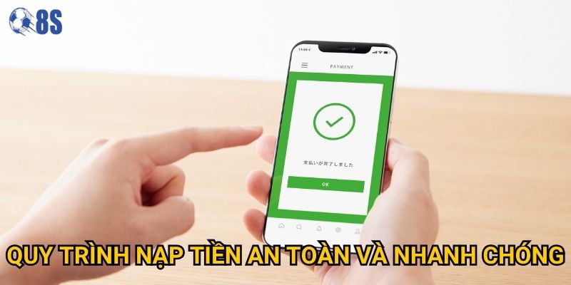 Quy trình nạp tiền an toàn và nhanh chóng