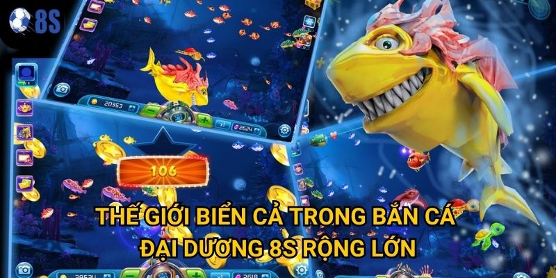 Làm sao để chinh phục Bắn Cá Đại Dương tại 8s thành công? 2 Thế giới biển cả trong Bắn Cá Đại Dương 8s rộng lớn